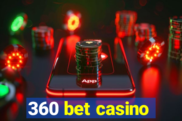 360 bet casino