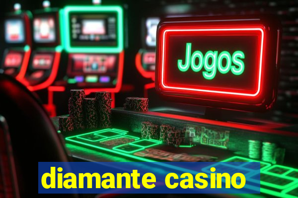 diamante casino