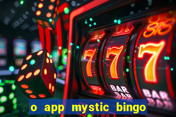 o app mystic bingo voyage é confiável