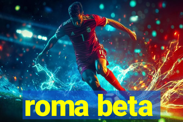 roma beta