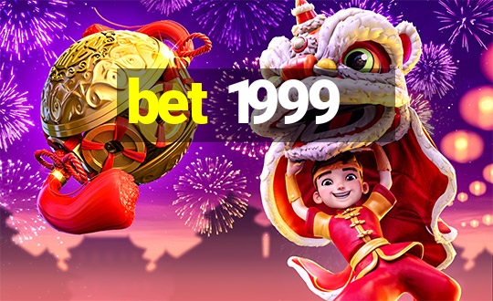 bet 1999