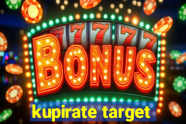 kupirate target