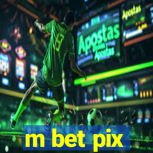 m bet pix