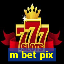 m bet pix