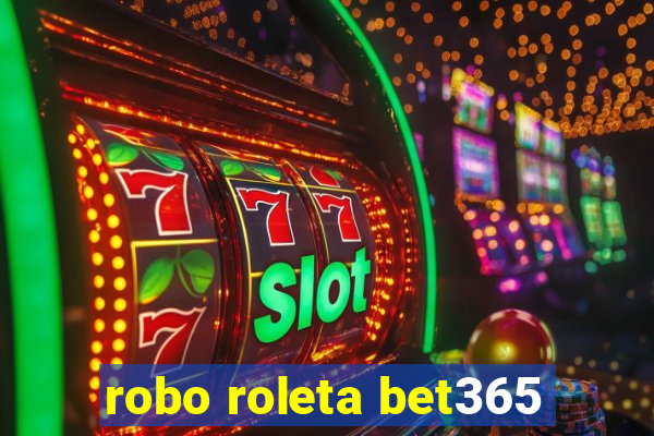 robo roleta bet365