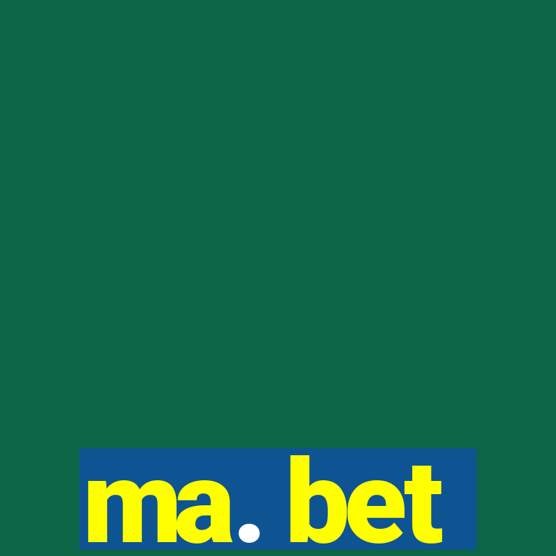 ma. bet