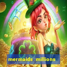 mermaids millions slot machine