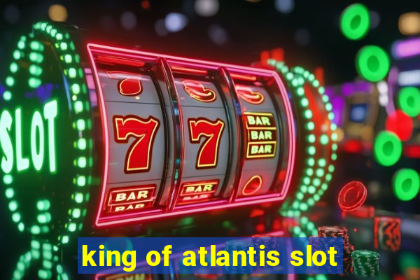 king of atlantis slot