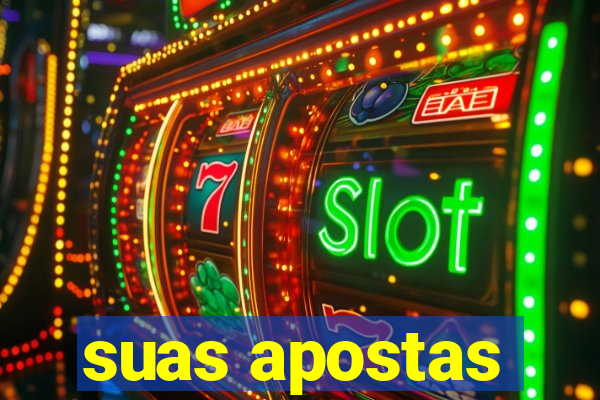 suas apostas