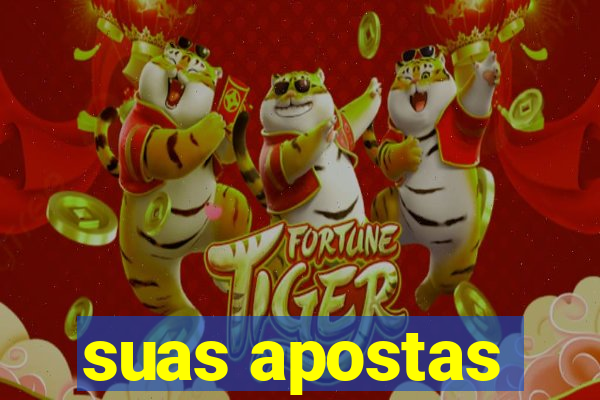 suas apostas