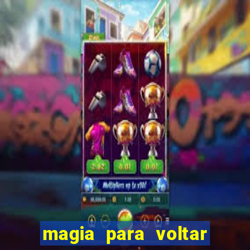 magia para voltar no tempo