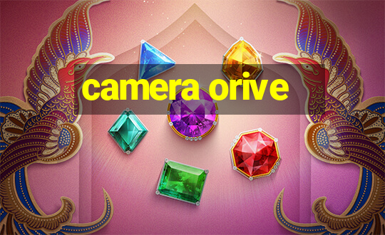 camera orive