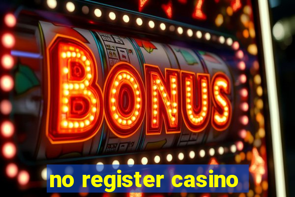 no register casino