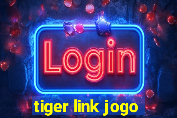 tiger link jogo