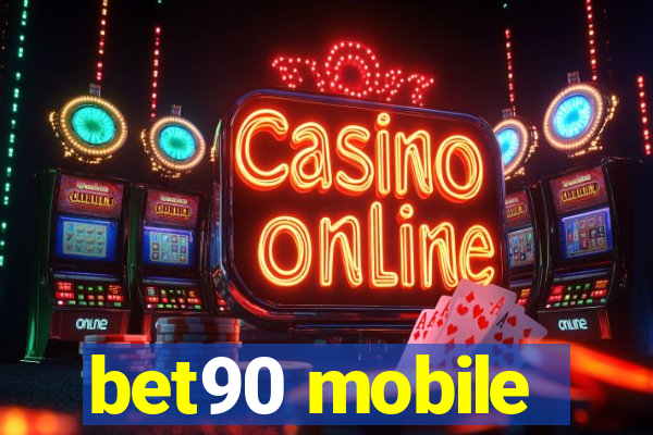 bet90 mobile