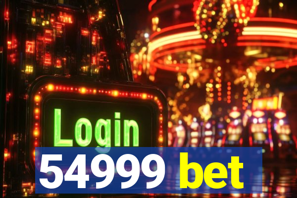 54999 bet