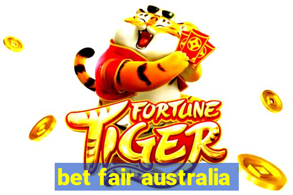 bet fair australia