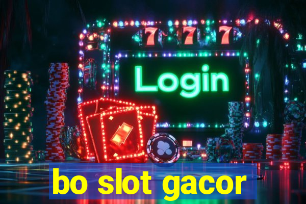 bo slot gacor