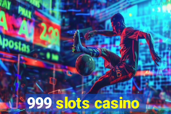 999 slots casino