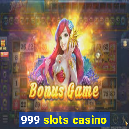 999 slots casino