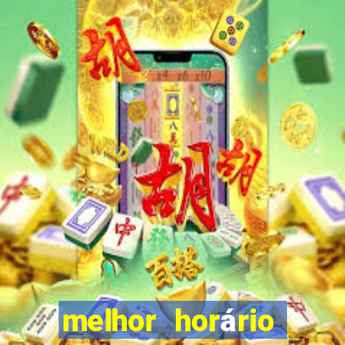 melhor horário fortune dragon