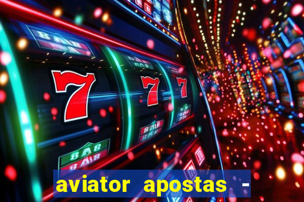 aviator apostas - jogo online