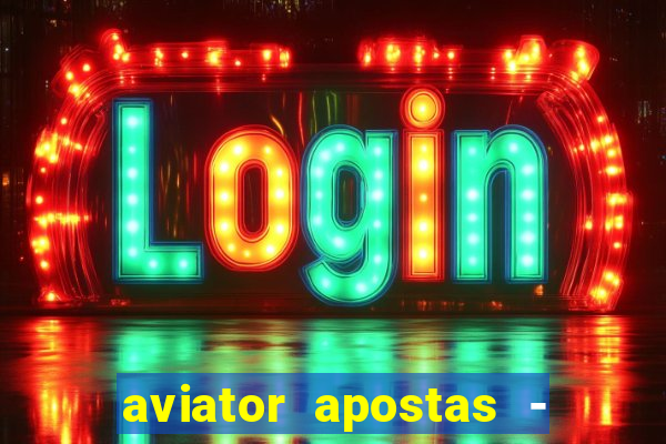 aviator apostas - jogo online