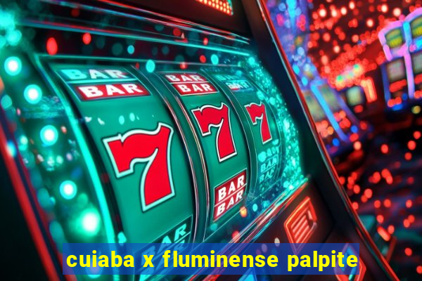 cuiaba x fluminense palpite