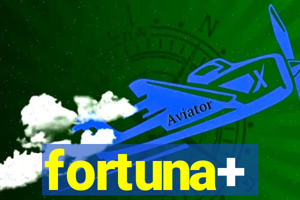 fortuna+