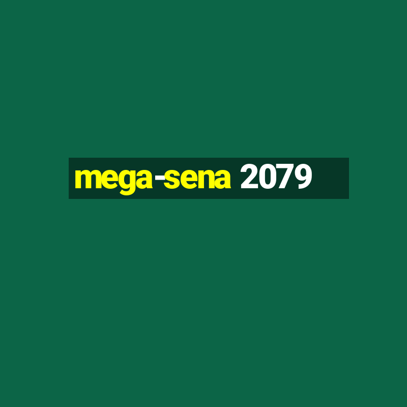 mega-sena 2079