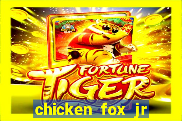 chicken fox jr slot game