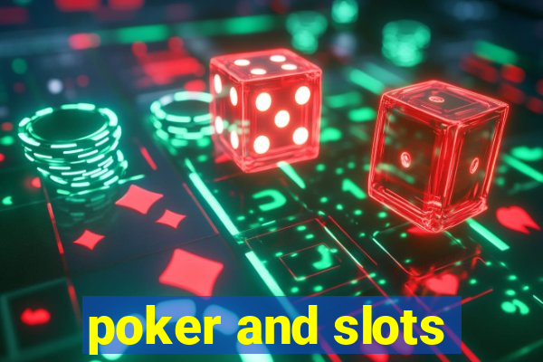 poker and slots