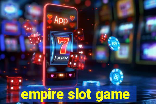 empire slot game