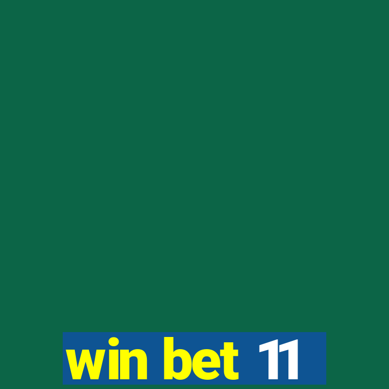 win bet 11