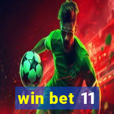 win bet 11