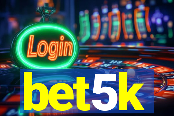 bet5k