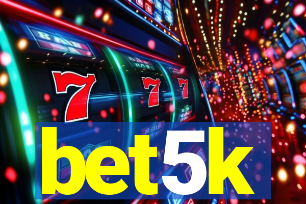 bet5k