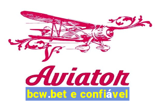 bcw.bet e confiável