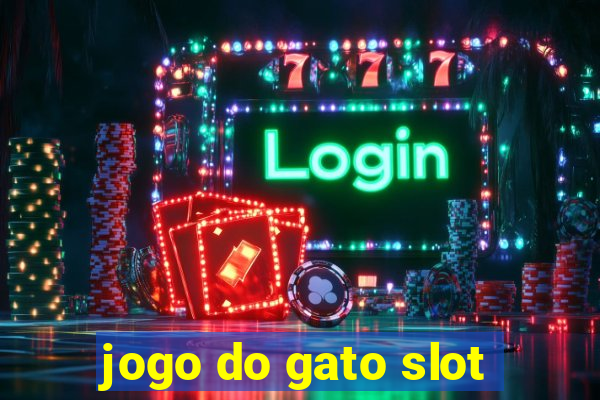 jogo do gato slot