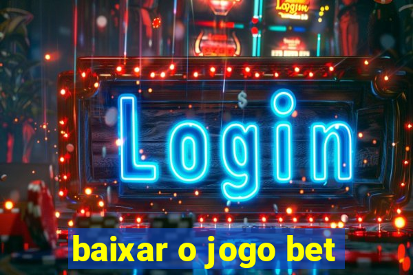 baixar o jogo bet