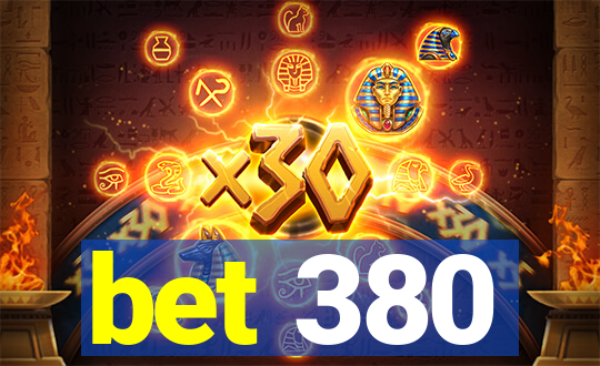 bet 380