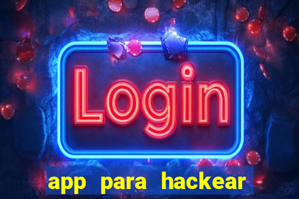 app para hackear jogos dinheiro infinito