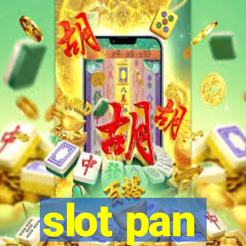 slot pan