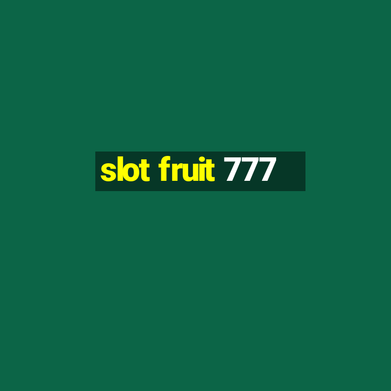 slot fruit 777