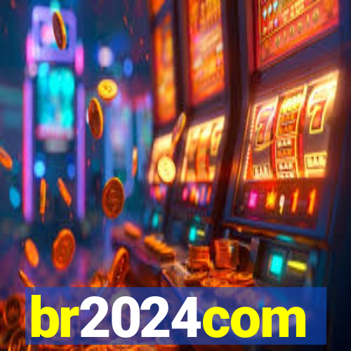 br2024com