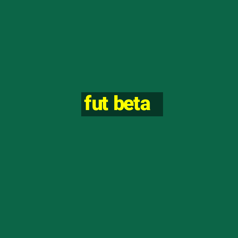 fut beta