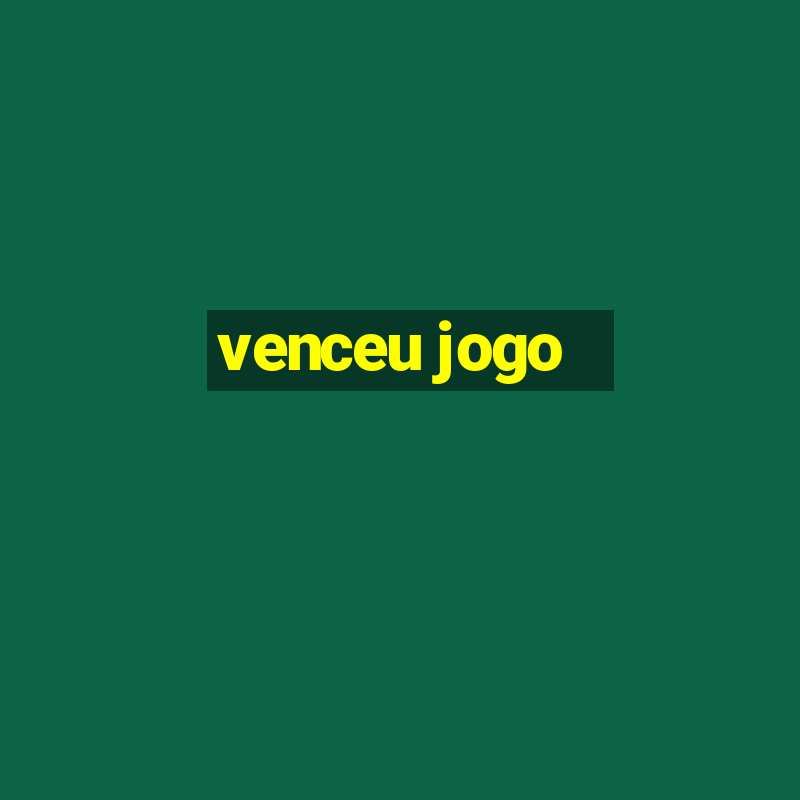 venceu jogo