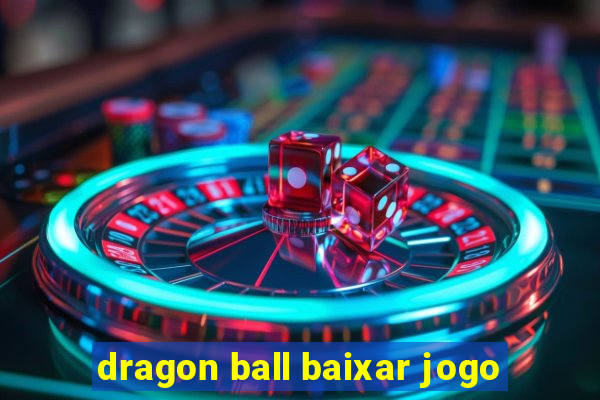 dragon ball baixar jogo