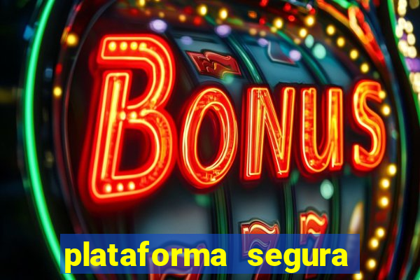 plataforma segura para ganhar dinheiro