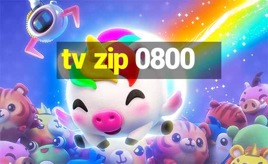 tv zip 0800